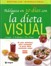 Adelgaza En 30 Dias Con La Dieta Visual/ Picture Perfect Weight Loss 30-day Plan