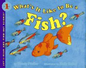 What's It Like to Be a Fish (Let's-Read-and-Find-Out Science, Stage 1)