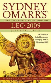 Sydney Omarr's Day-By-Day Astrological Guide for the Year 2009: Leo (Sydney Omarr's Day By Day Astrological Guide for Leo)