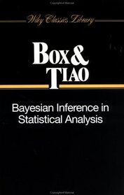 Bayesian Inference in Statistical Analysis (Wiley Classics Library)