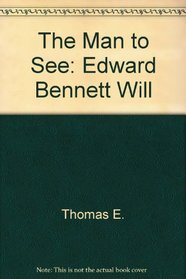 The Man to See : Edward Bennett Williams