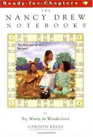 Big Worry in Wonderland (Nancy Drew Notebooks, No 52)