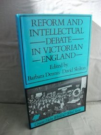 Reform and Intellectual Debate in Victorian England, 1830-1880