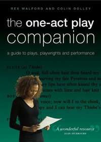 The One-Act Play Companion: A Guide to plays, playwrights and performance