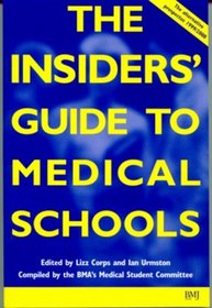 The Insiders' Guide to Medical Schools 1999/2000: The Alternative Prospectus Compiled by the BMA Medical Students Committee