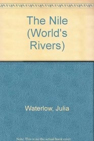 The World's Rivers: The Nile (The World's Rivers)