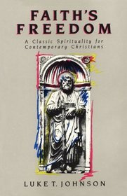 Faith's Freedom: A Classic Spirituality for Contemporary Christians