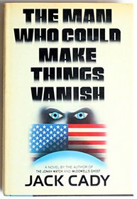 The Man Who Could Make Things Vanish