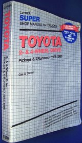 Toyota 2 and 4 Wheel Drive Pickups and 4 Runners, 1975-1987: Gas and Diesel, Super Shop Manual (Clymer Super Shop Manual Repair Series)