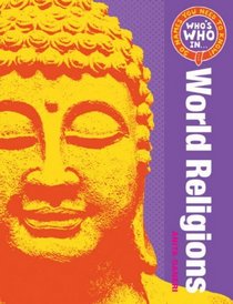 Who's Who in World Religions: 50 Names You Need to Know (Who's Who in ?)