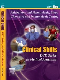 Saunders Clinical Skills for Medical Assistants: Disk Five: Phlebotomy and Hematologic, Blood Chemistry and Immunologic Testing