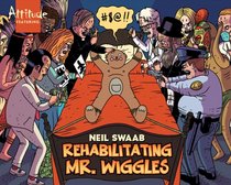Neil Swaab: Rehabilitating Mr. Wiggles (Attitude Featuring) (Attitude)