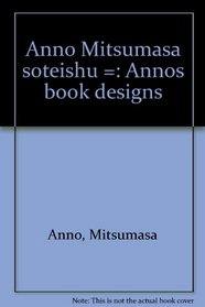 Anno Mitsumasa soteishu =: Annos book designs (Japanese Edition)