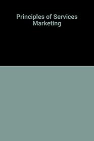 Principles of Services Marketing: Instructor's Manual (Downloadable from Web Site Onl