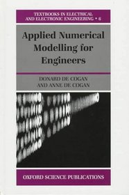 Applied Numerical Modelling for Engineers (Textbook in Electrical and Electronic Engineering, 6)