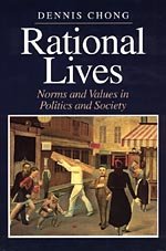 Rational Lives : Norms and Values in Politics and Society (American Politics and Political Economy Series)