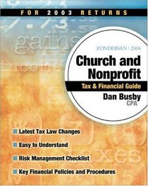 Zondervan 2004 Church and Nonprofit Tax  Financial Guide : For 2003 Returns (Zondervan Church  Nonprofit Organization Tax  Financial Guide)