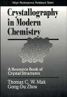 Crystallography in Modern Chemistry : A Resource Book of Crystal Structures (Wiley Professional)
