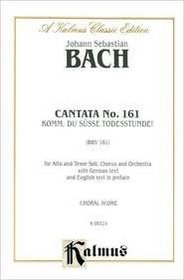 Cantata No. 161 -- Komm, du susse Todesstunde (Kalmus Edition)