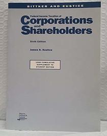 Federal Income Taxation of Corporations and Shareholders - 1998 Cumulative Supplement to Student Edition