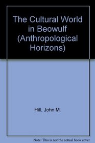 Cultural World in Beowulf (Anthropological Horizons)