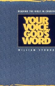 Your Voice, God's Word: Reading the Bible in Church