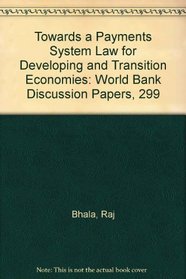 Towards a Payments System Law for Developing and Transition Economies (World Bank Discussion Paper)