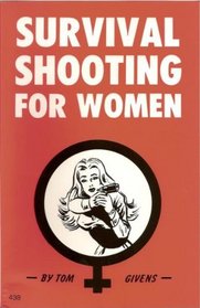 Survival Shooting for Women (The Combat bookshelf)