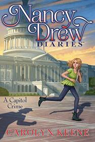 A Capitol Crime (Nancy Drew Diaries, Bk 22)