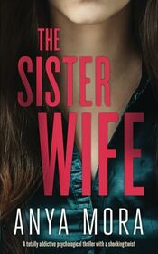 The Sister Wife (Sister Wife, Bk 1)