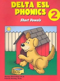 Delta ESL Phonics 2: Short Vowels (Delta ESL Phonics: Short Vowels)