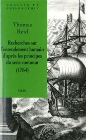 Recherches sur l'entendement humain d'aprs les principes du sens commun (Analyse Et Philosophie) (French Edition)