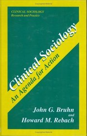 Clinical Sociology: An Agenda for Action (Clinical Sociology: Research and Practice)