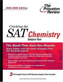 Cracking the SAT Chemistry Subject Test, 2005-2006 Edition