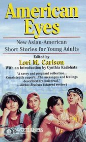 American Eyes : New Asian-American Short Stories for Young Adults