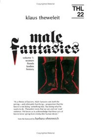 Male Fantasies: Women Floods Bodies History (Theory and History of Literature)