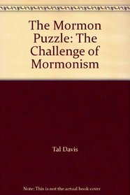 The Mormon Puzzle: The Challenge of Mormonism