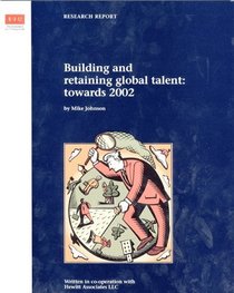 Building & retaining global talent: towards 2002