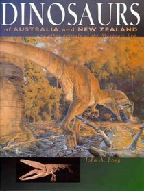 The Dinosaurs of Australia and New Zealand: And Other Animals of the Mesozoic