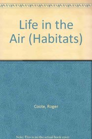 Life in the Air (Habitats)