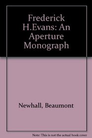 Frederick H. Evans: photographer of the majesty, light, and space of the medieval cathedrals of England and France