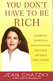 You Don't Have to be Rich: Comfort, Happiness, and Financial Security on Your Own Terms