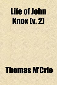 Life of John Knox (v. 2)