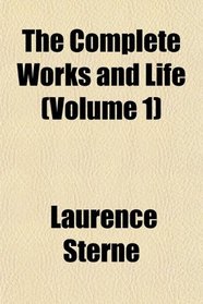 The Complete Works and Life (Volume 1)
