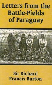 Letters from the Battle-Fields of Paraguay