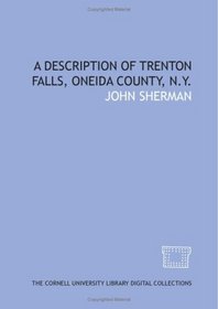 A description of Trenton Falls, Oneida county, N.Y.