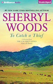To Catch a Thief: A Selection from The Calamity Janes: Gina & Emma