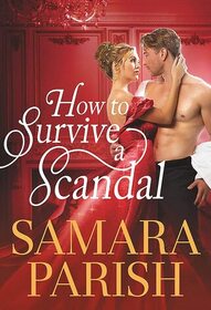 How to Survive a Scandal (Rebels with a Cause, Bk 1)