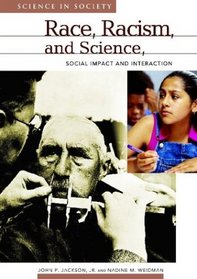 Race, Racism, and Science: Social Impact and Interaction (Science and Society)