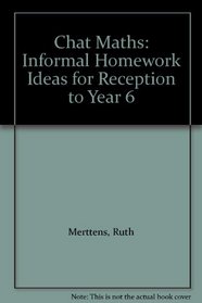 Chat Maths: Informal Homework Ideas for Reception to Year 6